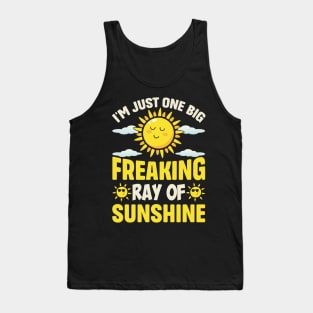 I'm Just One Big Freaking Ray Of Sunshine Tank Top